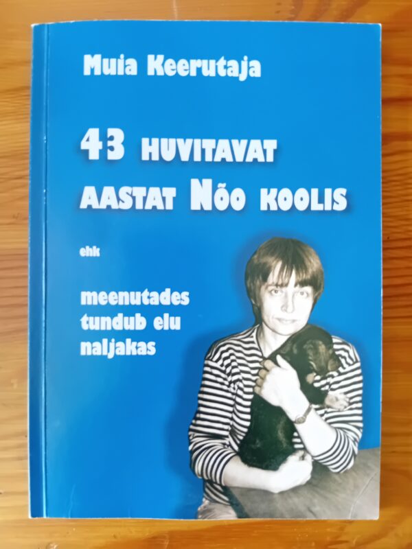 "43 huvitavat aastat Nõo Koolis"
