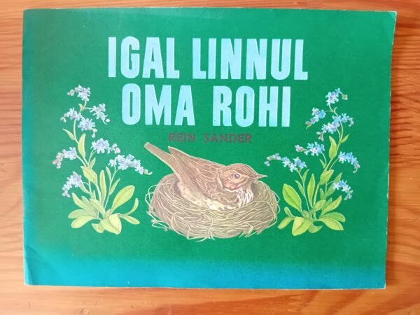 "Igal linnul oma rohi" Rein Sander