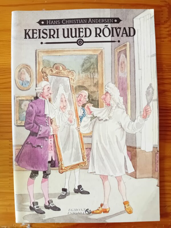 "Keisri uued rõivad" Hans Christian Andersen