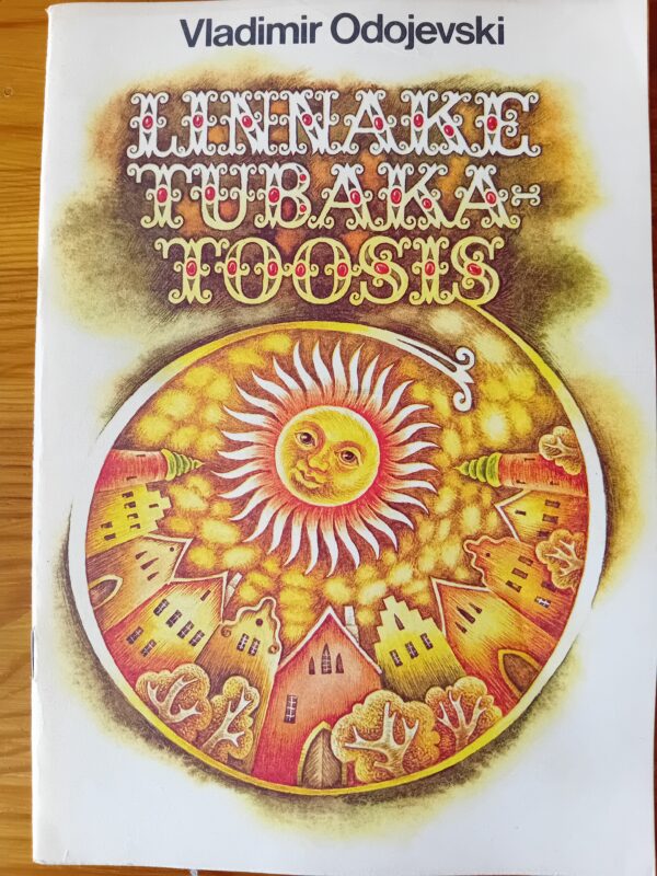 "Linnake tubakatoosis" Vladimir Odojevski